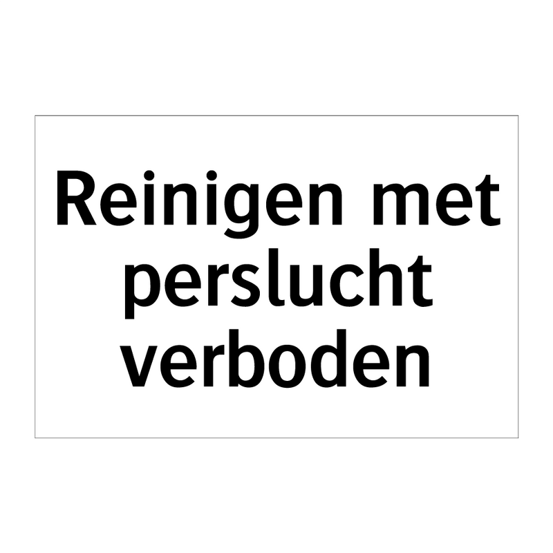 Reinigen met perslucht verboden & Reinigen met perslucht verboden & Reinigen met perslucht verboden