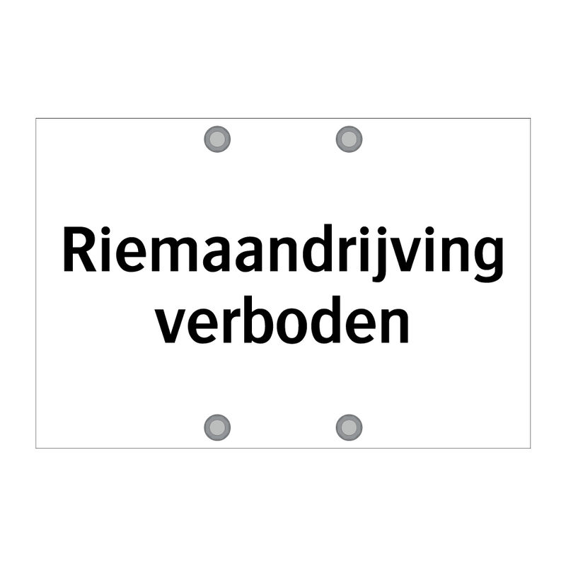 Riemaandrijving verboden & Riemaandrijving verboden & Riemaandrijving verboden