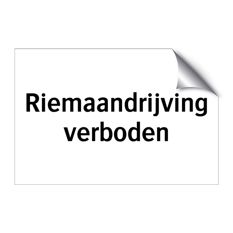 Riemaandrijving verboden & Riemaandrijving verboden & Riemaandrijving verboden