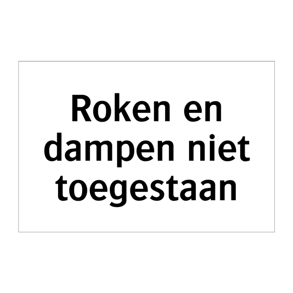 Roken en dampen niet toegestaan & Roken en dampen niet toegestaan & Roken en dampen niet toegestaan