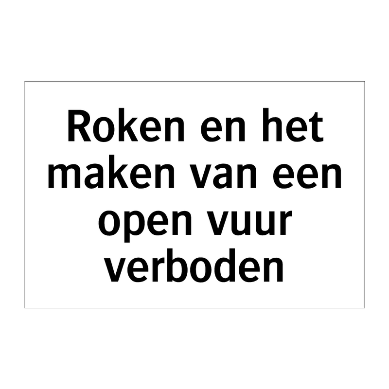 Roken en het maken van een open vuur verboden & Roken en het maken van een open vuur verboden