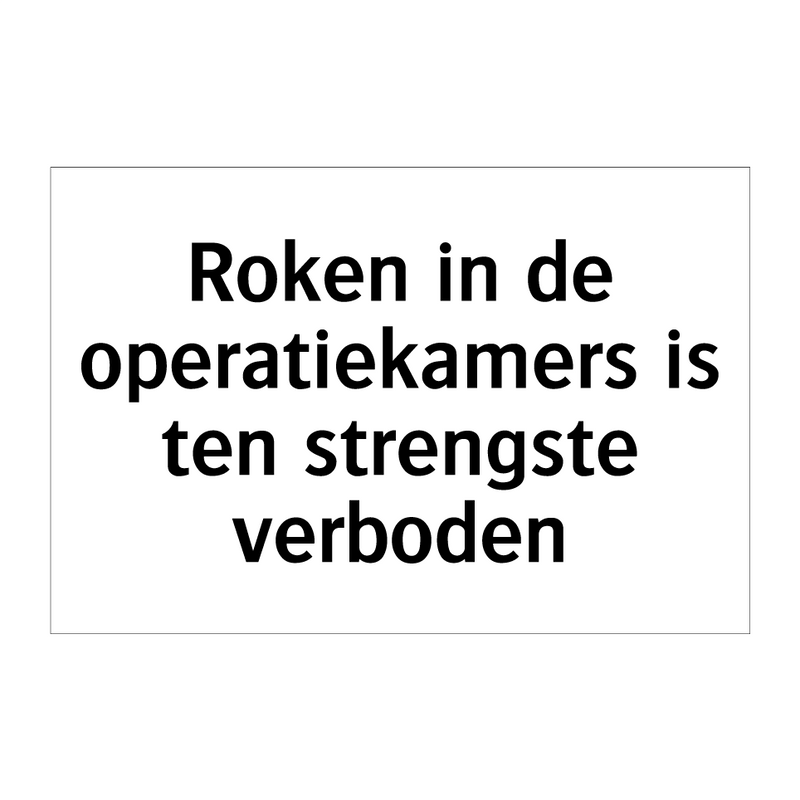 Roken in de operatiekamers is ten strengste verboden