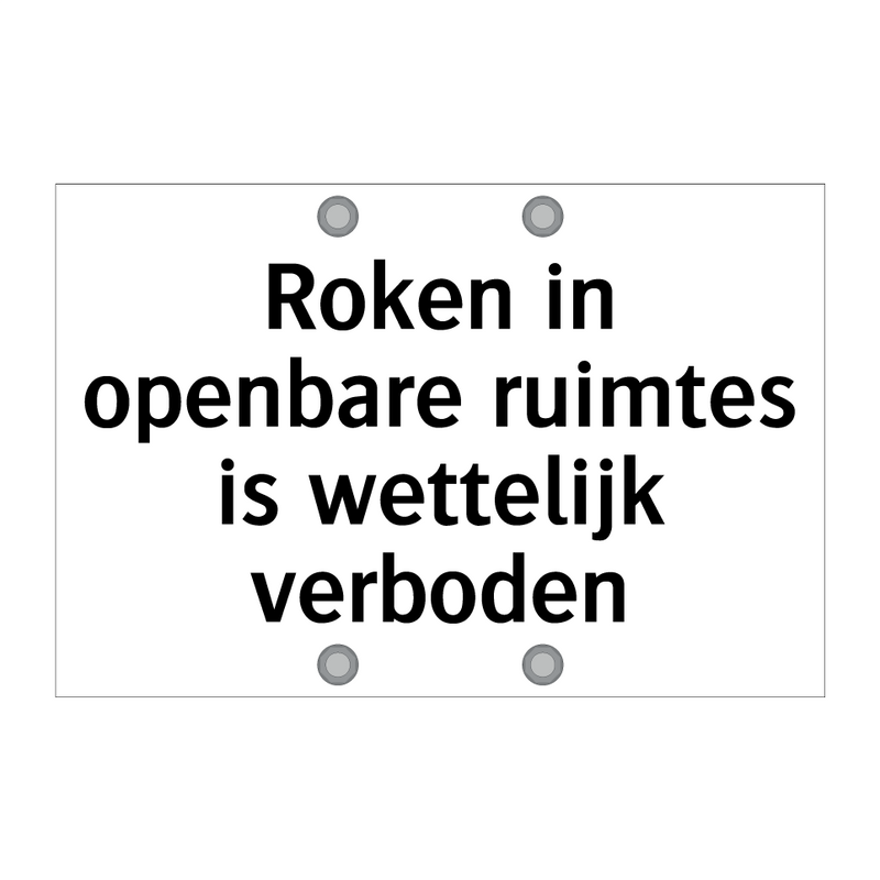 Roken in openbare ruimtes is wettelijk verboden & Roken in openbare ruimtes is wettelijk verboden