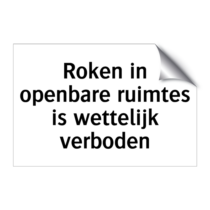 Roken in openbare ruimtes is wettelijk verboden & Roken in openbare ruimtes is wettelijk verboden