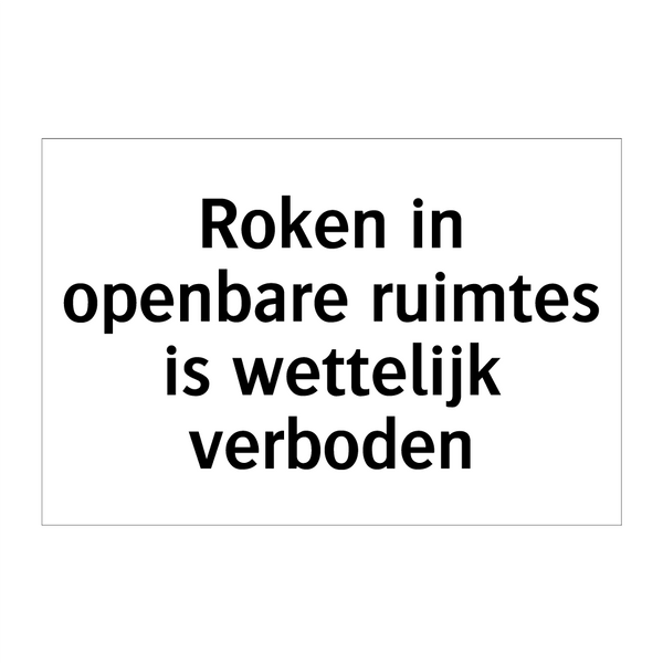 Roken in openbare ruimtes is wettelijk verboden & Roken in openbare ruimtes is wettelijk verboden