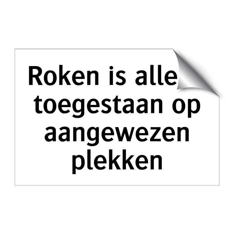 Roken is alleen toegestaan op aangewezen plekken & Roken is alleen toegestaan op aangewezen plekken