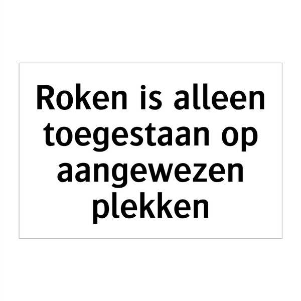 Roken is alleen toegestaan op aangewezen plekken & Roken is alleen toegestaan op aangewezen plekken