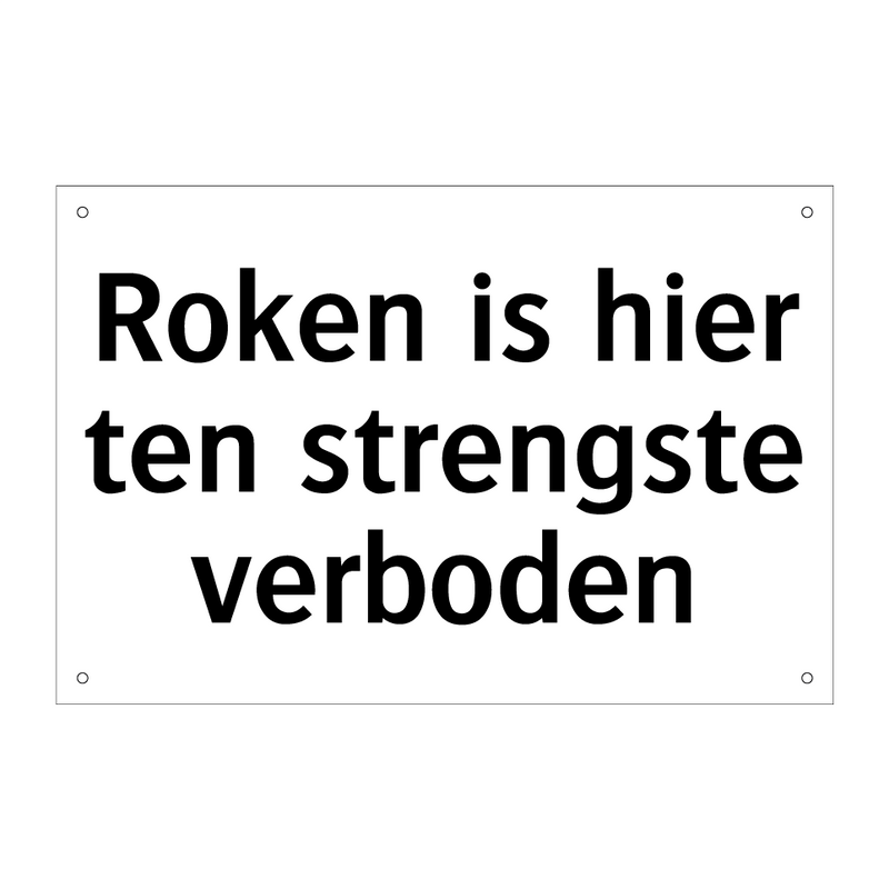 Roken is hier ten strengste verboden & Roken is hier ten strengste verboden