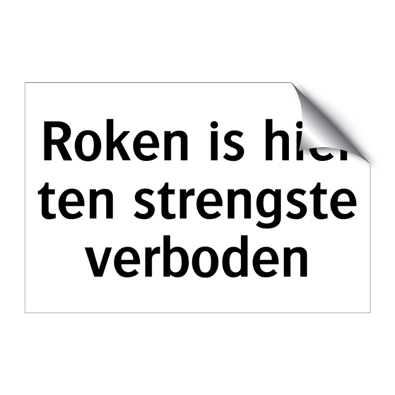 Roken is hier ten strengste verboden & Roken is hier ten strengste verboden