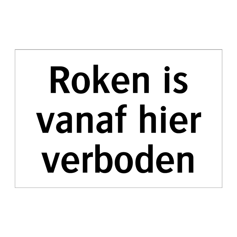 Roken is vanaf hier verboden & Roken is vanaf hier verboden & Roken is vanaf hier verboden