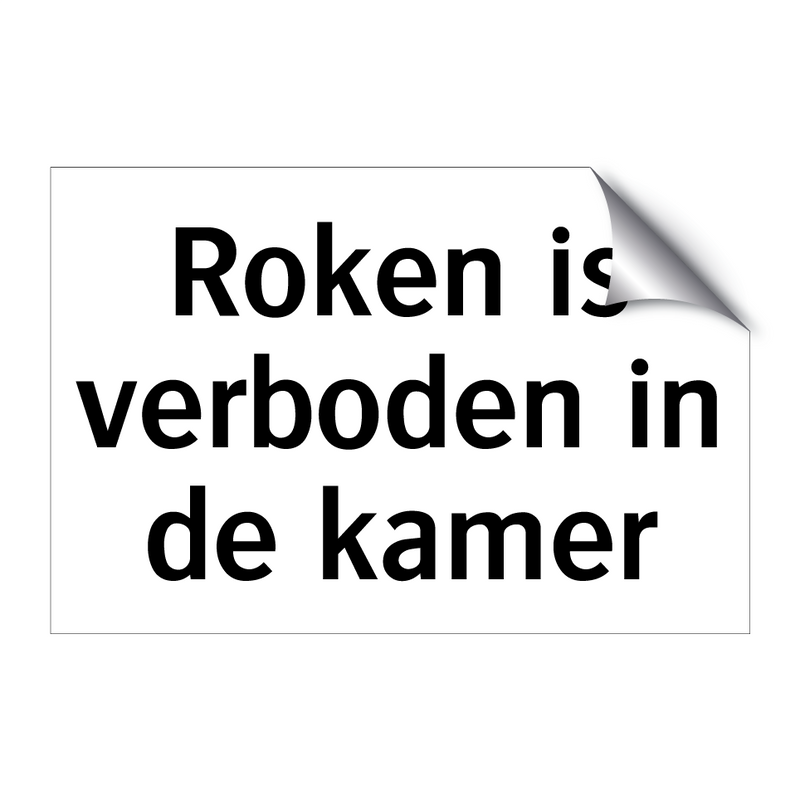 Roken is verboden in de kamer & Roken is verboden in de kamer & Roken is verboden in de kamer