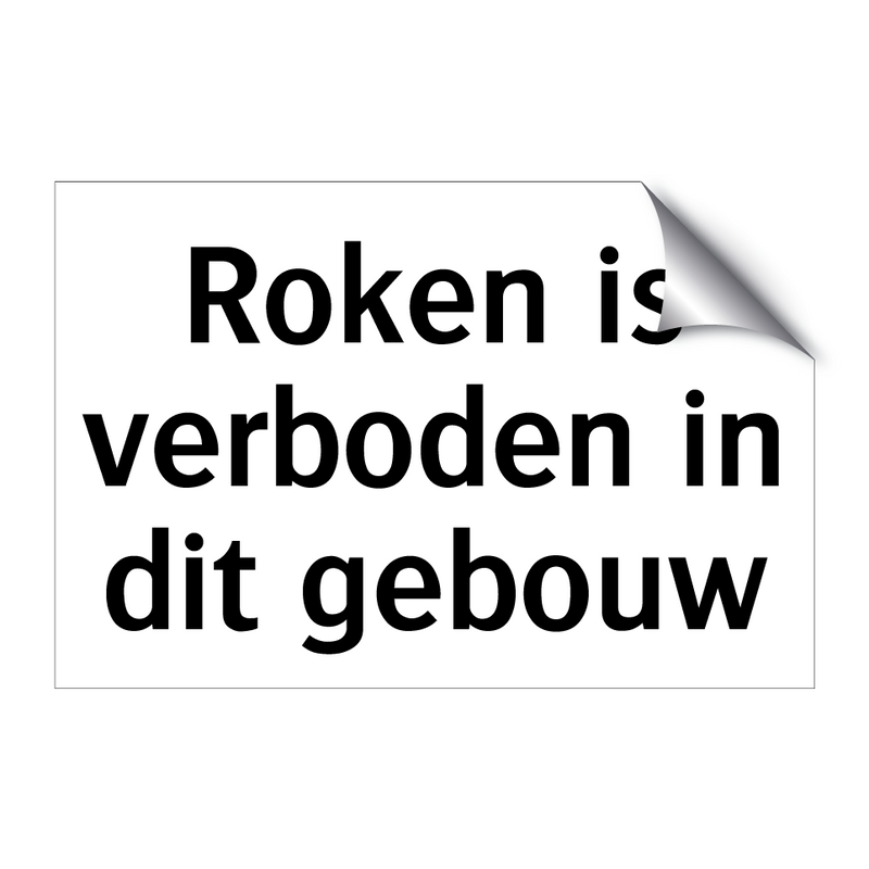 Roken is verboden in dit gebouw & Roken is verboden in dit gebouw & Roken is verboden in dit gebouw