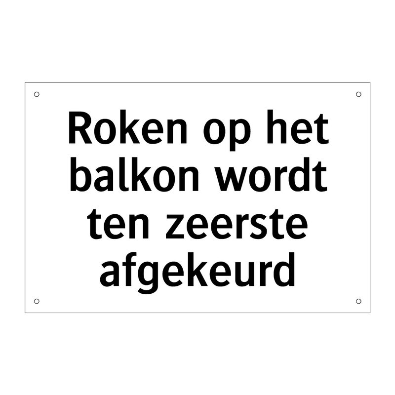 Roken op het balkon wordt ten zeerste afgekeurd & Roken op het balkon wordt ten zeerste afgekeurd