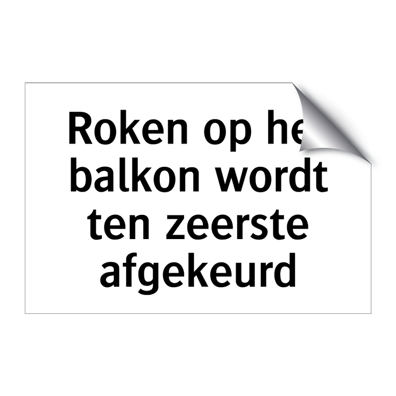 Roken op het balkon wordt ten zeerste afgekeurd & Roken op het balkon wordt ten zeerste afgekeurd