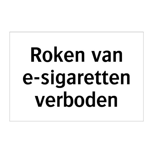 Roken van e-sigaretten verboden & Roken van e-sigaretten verboden & Roken van e-sigaretten verboden