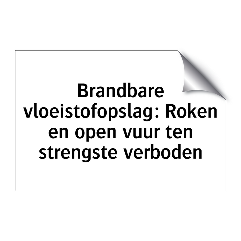 Brandbare vloeistofopslag: Roken en open vuur ten strengste verboden