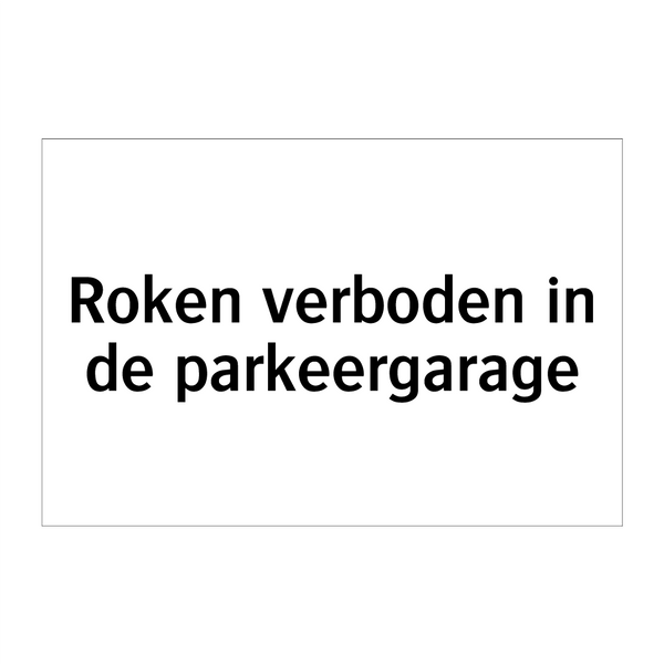 Roken verboden in de parkeergarage & Roken verboden in de parkeergarage