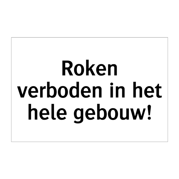 Roken verboden in het hele gebouw & Roken verboden in het hele gebouw