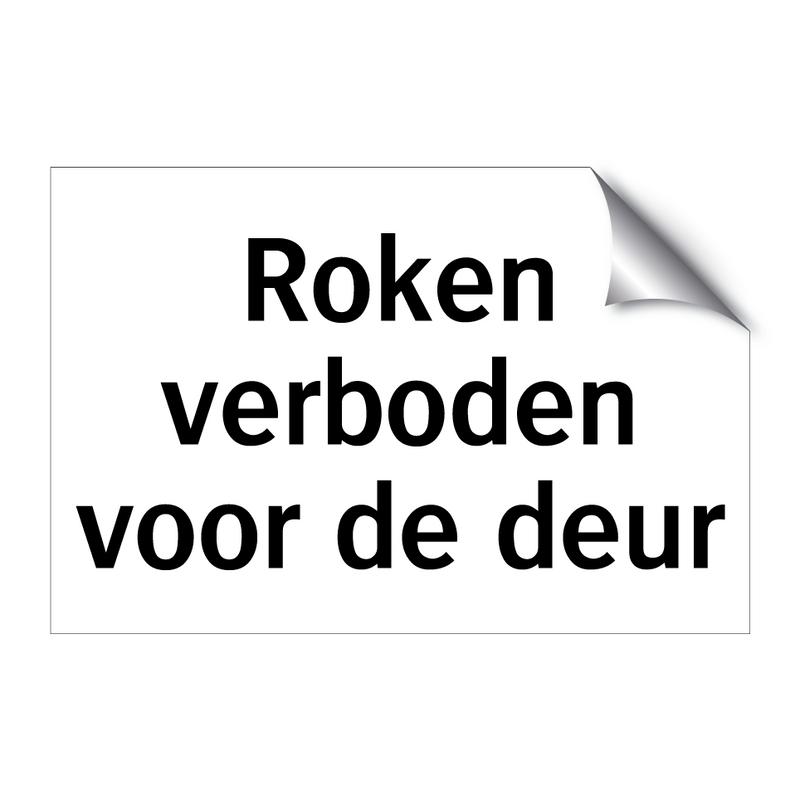 Roken verboden voor de deur & Roken verboden voor de deur & Roken verboden voor de deur