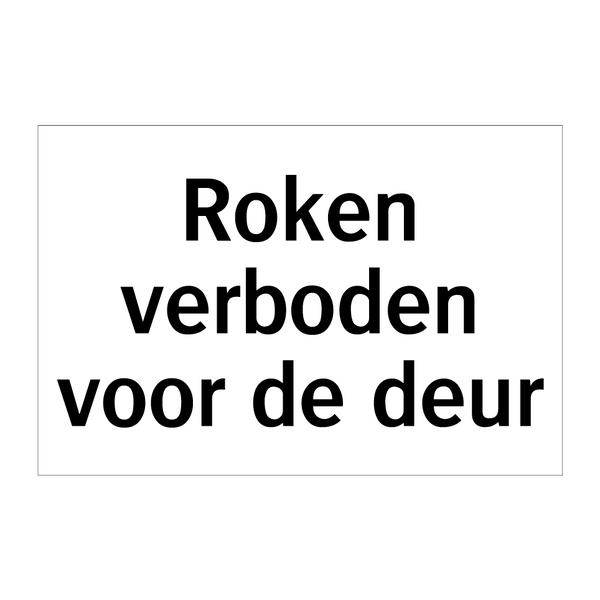 Roken verboden voor de deur & Roken verboden voor de deur & Roken verboden voor de deur