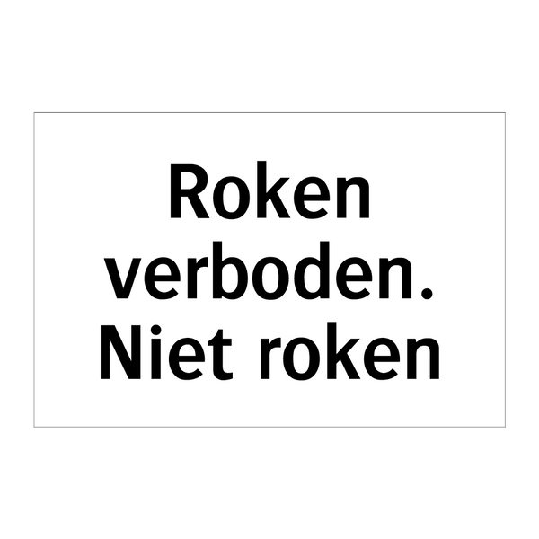 Roken verboden. Niet roken & Roken verboden. Niet roken & Roken verboden. Niet roken