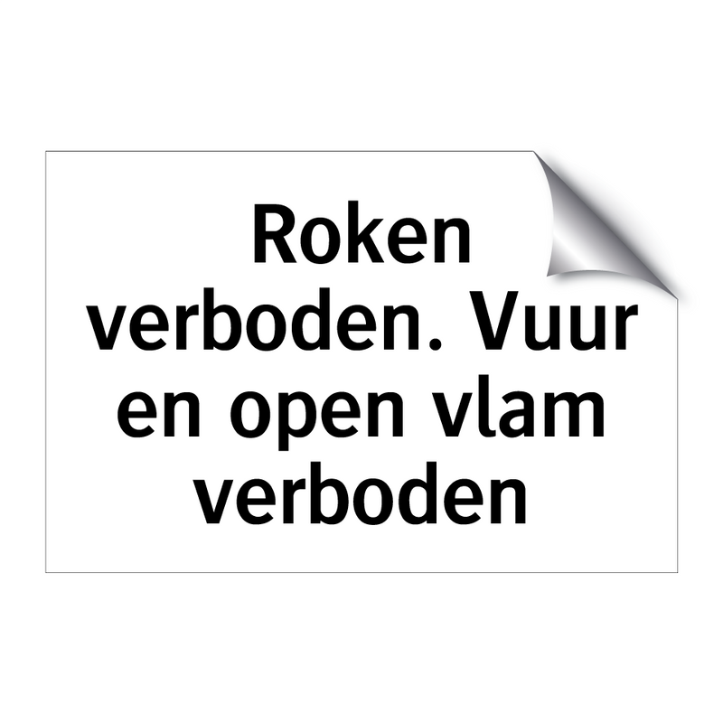 Roken verboden. Vuur en open vlam verboden & Roken verboden. Vuur en open vlam verboden