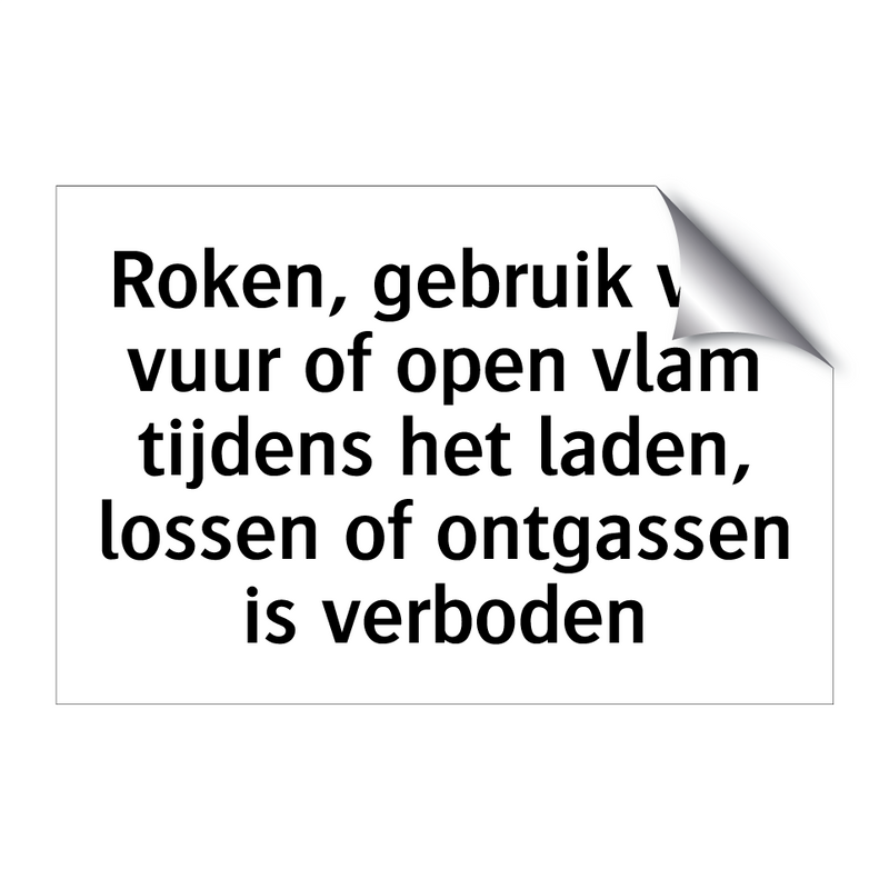 Roken, gebruik van vuur of open vlam tijdens het laden, lossen of ontgassen is verboden