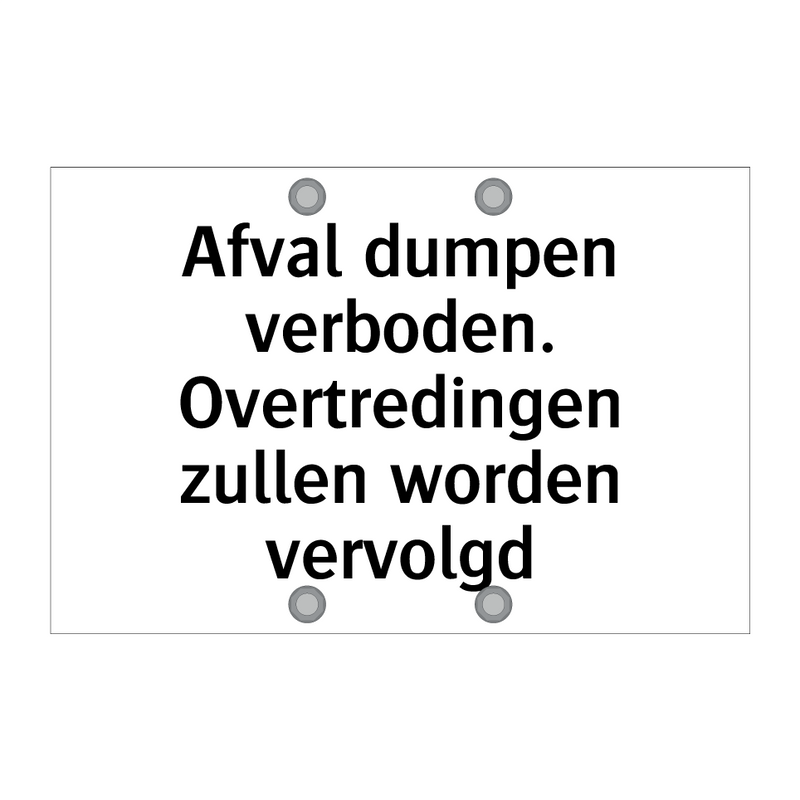 Afval dumpen verboden. Overtredingen zullen worden vervolgd