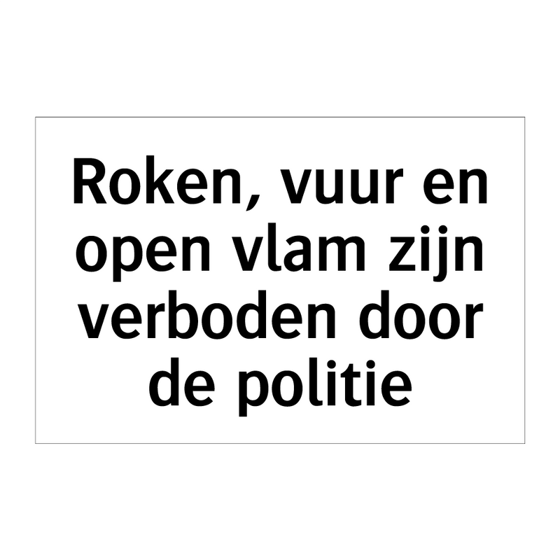 Roken, vuur en open vlam zijn verboden door de politie