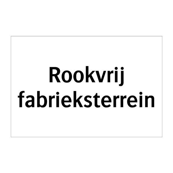 Rookvrij fabrieksterrein & Rookvrij fabrieksterrein & Rookvrij fabrieksterrein