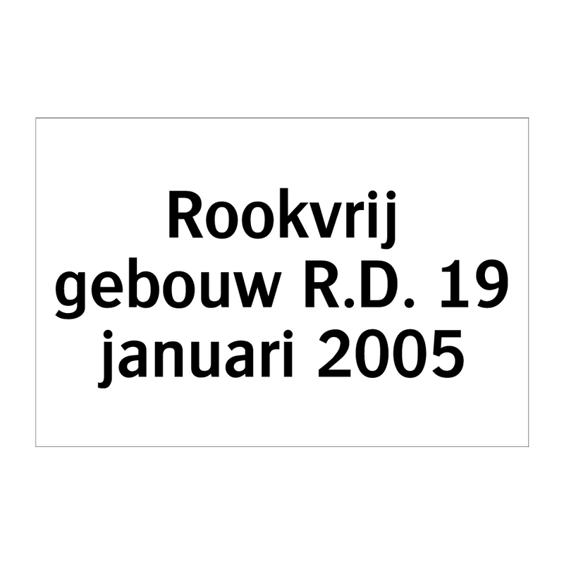 Rookvrij gebouw R.D. 19 januari 2005 & Rookvrij gebouw R.D. 19 januari 2005