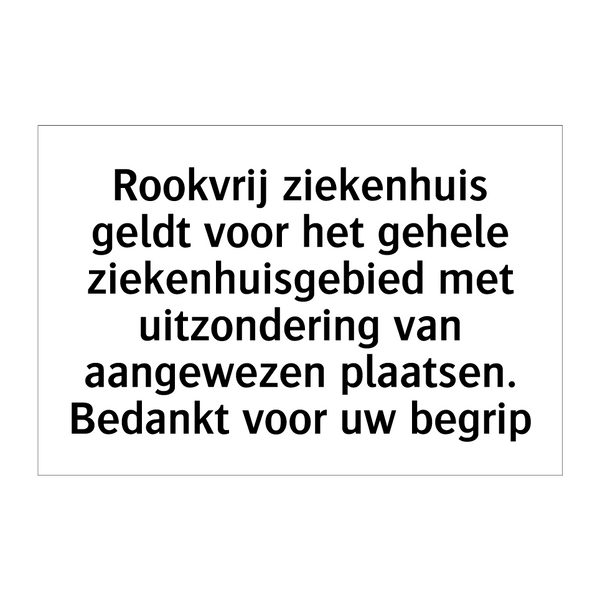 Rookvrij ziekenhuis geldt voor het gehele ziekenhuisgebied met uitzondering van aangewezen plaatsen. Bedankt voor uw begrip