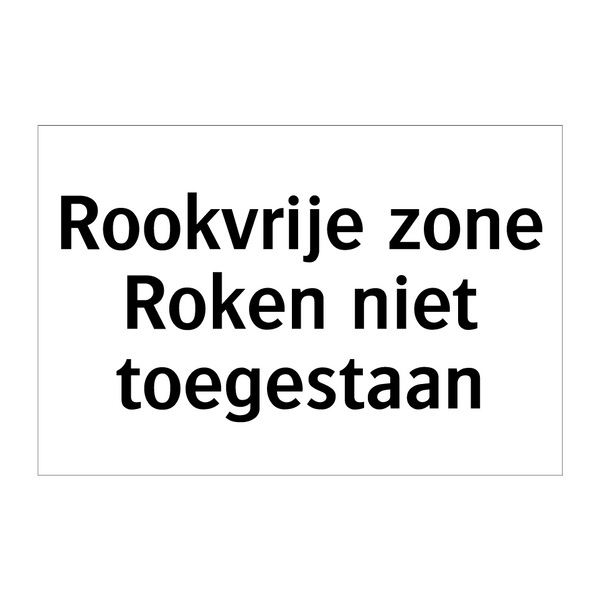 Rookvrije zone Roken niet toegestaan & Rookvrije zone Roken niet toegestaan