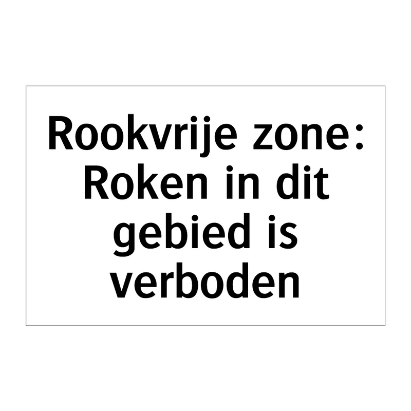 Rookvrije zone: Roken in dit gebied is verboden & Rookvrije zone: Roken in dit gebied is verboden