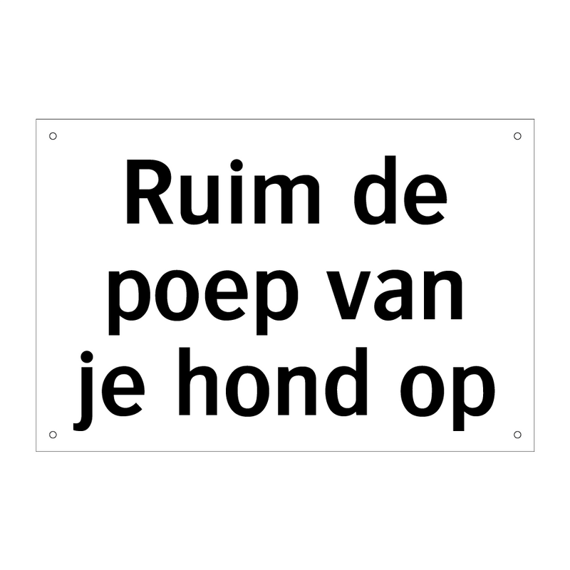 Ruim de poep van je hond op & Ruim de poep van je hond op & Ruim de poep van je hond op