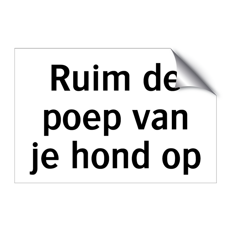 Ruim de poep van je hond op & Ruim de poep van je hond op & Ruim de poep van je hond op