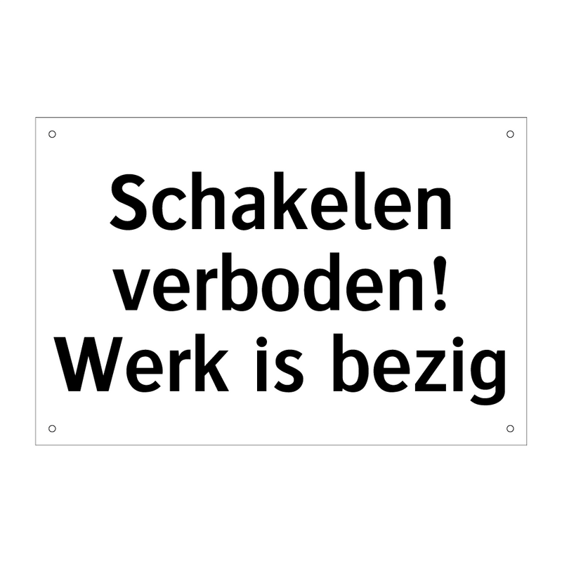 Schakelen verboden! Werk is bezig & Schakelen verboden! Werk is bezig