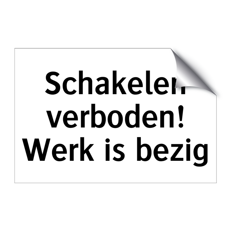 Schakelen verboden! Werk is bezig & Schakelen verboden! Werk is bezig