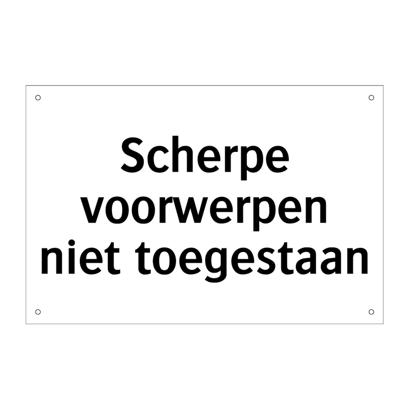 Scherpe voorwerpen niet toegestaan & Scherpe voorwerpen niet toegestaan