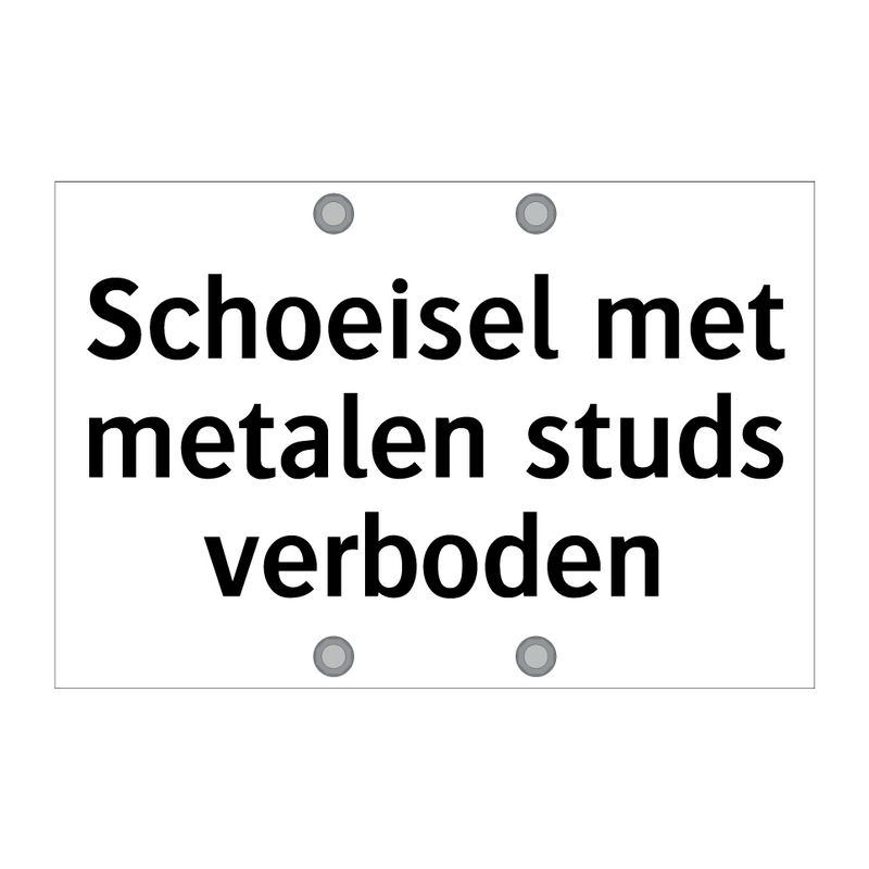 Schoeisel met metalen studs verboden & Schoeisel met metalen studs verboden