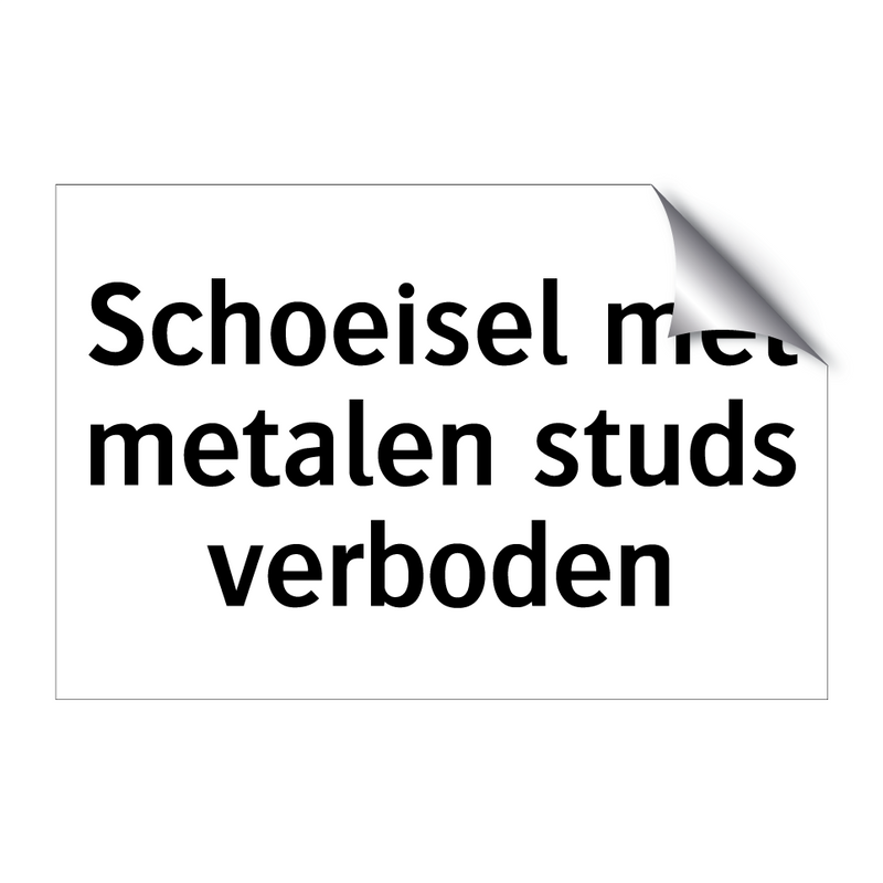 Schoeisel met metalen studs verboden & Schoeisel met metalen studs verboden