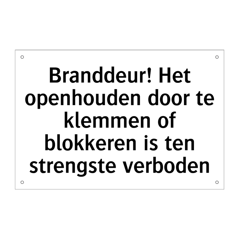 Branddeur! Het openhouden door te klemmen of blokkeren is ten strengste verboden