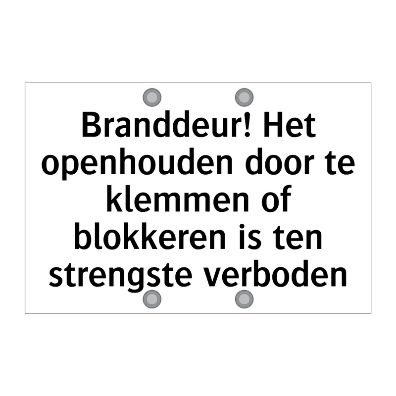 Branddeur! Het openhouden door te klemmen of blokkeren is ten strengste verboden