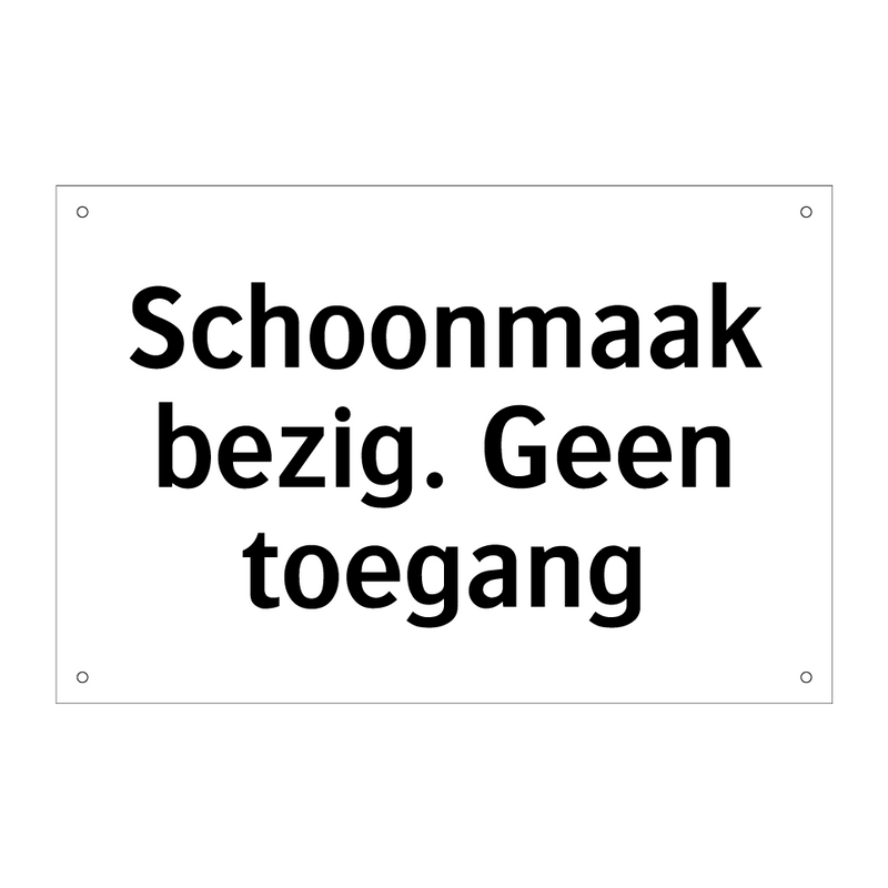 Schoonmaak bezig. Geen toegang & Schoonmaak bezig. Geen toegang & Schoonmaak bezig. Geen toegang