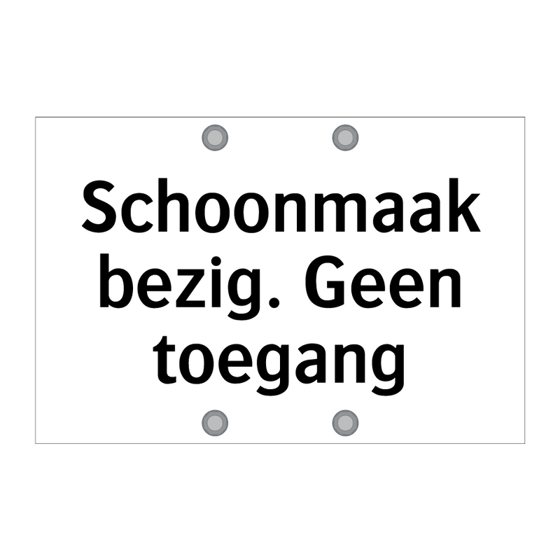 Schoonmaak bezig. Geen toegang & Schoonmaak bezig. Geen toegang & Schoonmaak bezig. Geen toegang