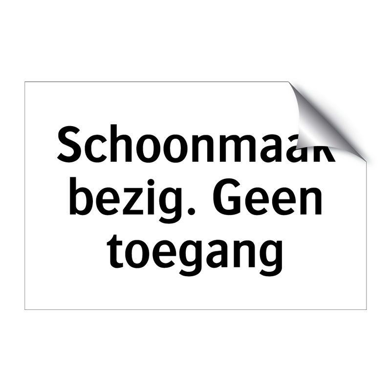 Schoonmaak bezig. Geen toegang & Schoonmaak bezig. Geen toegang & Schoonmaak bezig. Geen toegang