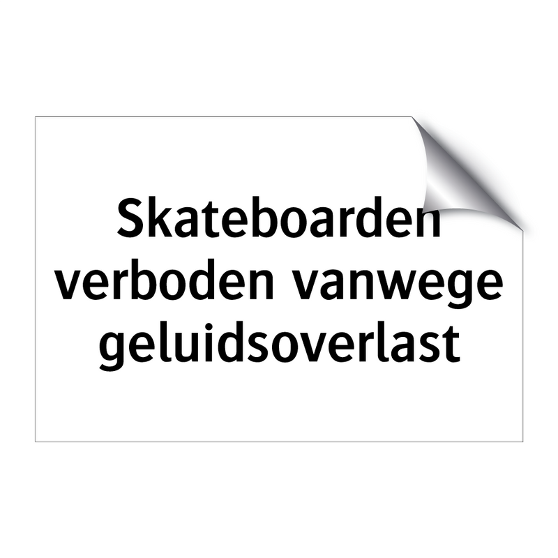 Skateboarden verboden vanwege geluidsoverlast & Skateboarden verboden vanwege geluidsoverlast