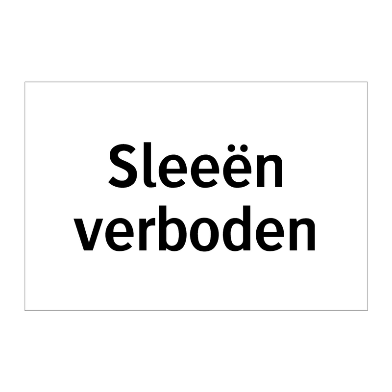 Sleeën verboden & Sleeën verboden & Sleeën verboden & Sleeën verboden & Sleeën verboden