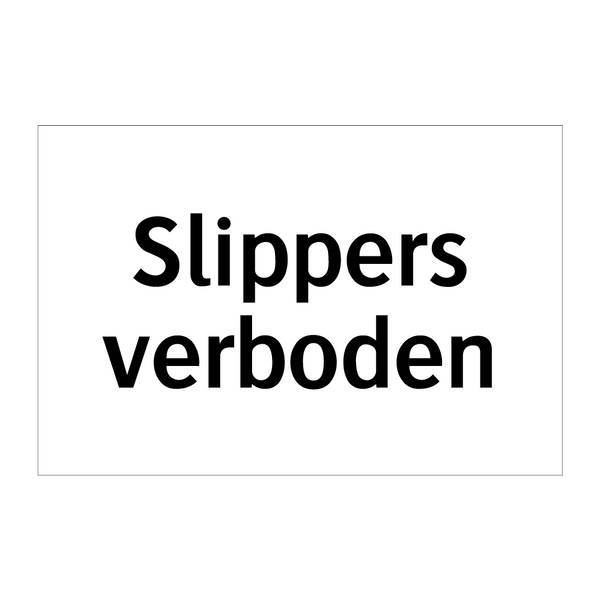 Slippers verboden & Slippers verboden & Slippers verboden & Slippers verboden & Slippers verboden