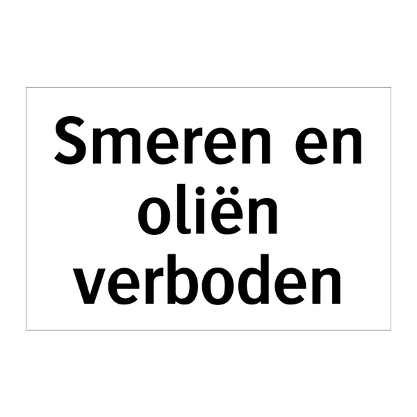 Smeren en oliën verboden & Smeren en oliën verboden & Smeren en oliën verboden